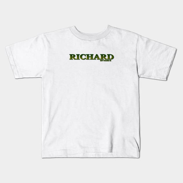 RICHARD. MY NAME IS RICHARD. SAMER BRASIL Kids T-Shirt by Samer Brasil